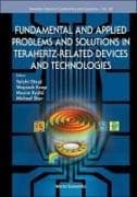 Fundamental And Applied Problems In Terahertz-related Devices And Technologies