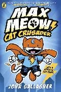 Max Meow Book 1: Cat Crusader