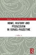 Home, History and Possession in Israel-Palestine