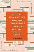 Digital Humanities and the Cyberspace Decade, 1990-2001