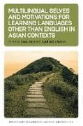 Multilingual Selves and Motivations for Learning Languages other than English in Asian Contexts