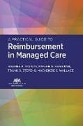 A Practical Guide to Reimbursement in Managed Care