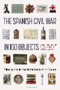 The Spanish Civil War in 100 Objects