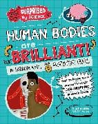 Surprised by Science: Human Bodies are Brilliant!