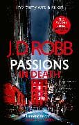 Passions in Death: An Eve Dallas thriller (In Death 59)
