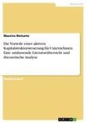 Die Vorteile einer aktiven Kapitalstruktursteuerung für Unternehmen. Eine umfassende Literaturübersicht und theoretische Analyse