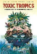 Toxic Tropics