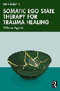 Somatic Ego State Therapy for Trauma Healing