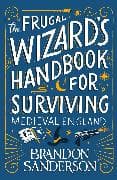 The Frugal Wizard’s Handbook for Surviving Medieval England