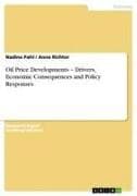 Oil Price Developments - Drivers, Economic Consequences and Policy Responses