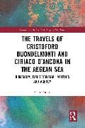 The Travels of Cristoforo Buondelmonti and Ciriaco d’Ancona in the Aegean Sea