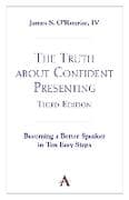 The Truth about Confident Presenting, 3rd Edition