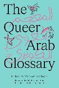 The Queer Arab Glossary