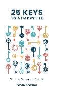 25 Keys to A Happy Life