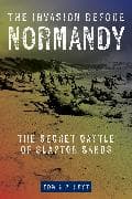 The Invasion Before Normandy