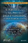 Supervised and Unsupervised Data Engineering for Multimedia Data