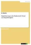 Digitalisierung in der Bankenwelt. Trend zur Bargeldlosigkeit