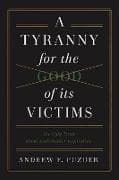 A Tyranny for the Good of Its Victims