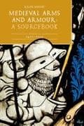 Medieval Arms and Armour: A Sourcebook. Volume III: 1450-1500