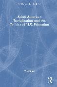 Asian American Racialization and the Politics of U.S. Education