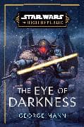 Star Wars: The Eye of Darkness (The High Republic)