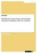 Identifying, Counteracting, and Avoiding Heuristics and Biases. The Case of Enron