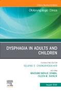 Dysphagia in Adults and Children, An Issue of Otolaryngologic Clinics of North America: Volume 57-4