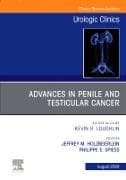 Advances in Penile and Testicular Cancer, An Issue of Urologic Clinics of North America: Volume 51-3