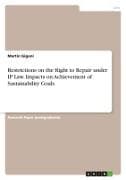 Restrictions on the Right to Repair under IP Law. Impacts on Achievement of Sustainability Goals