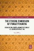 The Ethical Dimension of Forgetfulness