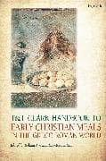 T&T Clark Handbook to Early Christian Meals in the Greco-Roman World