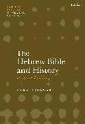The Hebrew Bible and History: Critical Readings