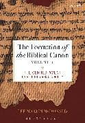 The Formation of the Biblical Canon: Volume 1