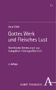 Gottes Werk und Fleisches Lust
