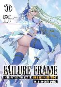 Failure Frame: I Became the Strongest and Annihilated Everything With Low-Level Spells (Light Novel) Vol. 11