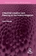 Industrial Location and Planning in the United Kingdom