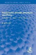 Trade Union Growth, Structure and Policy