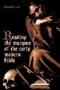 Reading the Margins of the Early Modern Bible