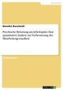 Psychische Belastung am Arbeitsplatz. Eine quantitative Analyse zur Verbesserung der Mitarbeitergesundheit