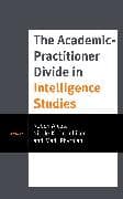 The Academic-Practitioner Divide in Intelligence Studies