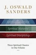 J. Oswald Sanders: Three Spiritual Classics in One Volume