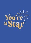 You're a Star