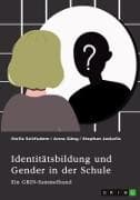 Identitätsbildung und Gender in der Schule. Zur sozialen Konstruktion von Geschlecht bei Kindern und Jugendlichen
