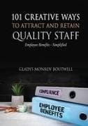 101 CREATIVE WAYS TO ATTRACT & RETAIN QUALITY STAFF