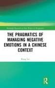 The Pragmatics of Managing Negative Emotions in a Chinese Context