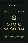 The Little Book of Stoic Wisdom