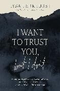 I Want to Trust You, but I Don't