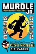 Murdle Jr.: Curious Crimes for Curious Minds