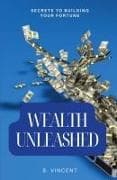 Wealth Unleashed