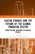 Digital Finance and the Future of the Global Financial System